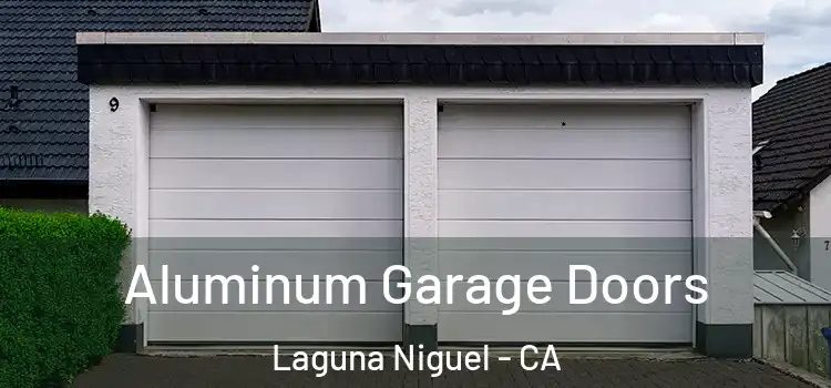  Aluminum Garage Doors Laguna Niguel - CA
