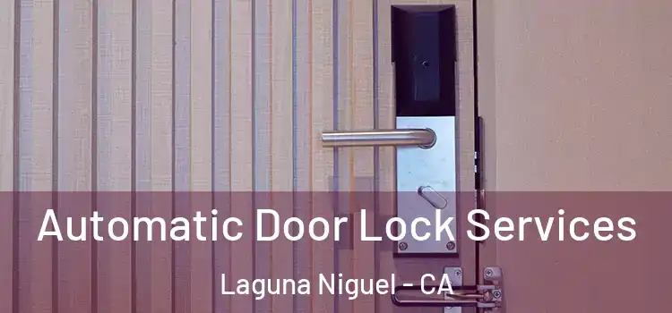 Automatic Door Lock Services Laguna Niguel - CA