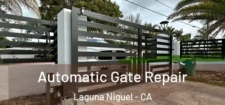 Automatic Gate Repair Laguna Niguel - CA
