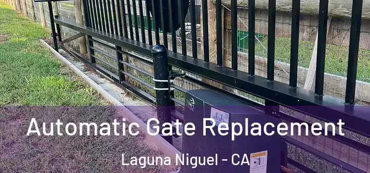 Automatic Gate Replacement Laguna Niguel - CA