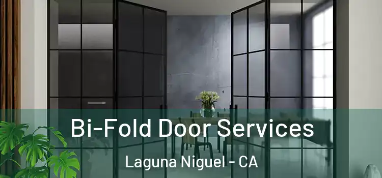 Bi-Fold Door Services Laguna Niguel - CA