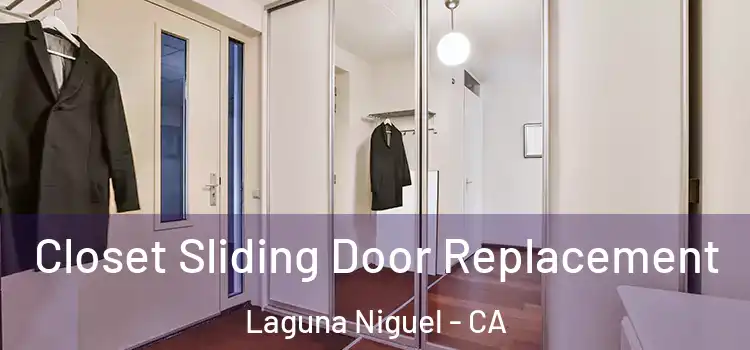 Closet Sliding Door Replacement Laguna Niguel - CA