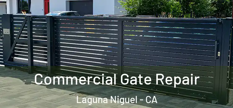 Commercial Gate Repair Laguna Niguel - CA