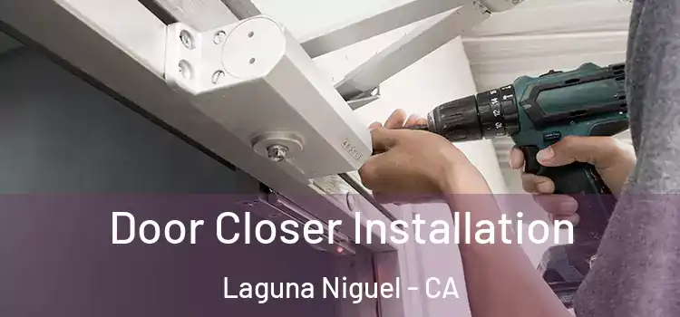 Door Closer Installation Laguna Niguel - CA