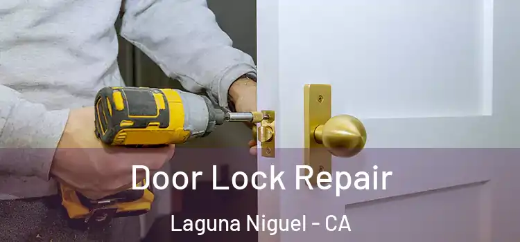Door Lock Repair Laguna Niguel - CA