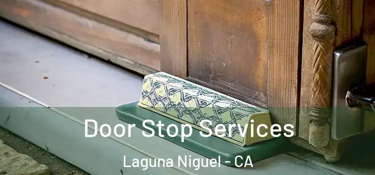 Door Stop Services Laguna Niguel - CA