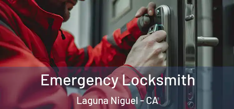 Emergency Locksmith Laguna Niguel - CA