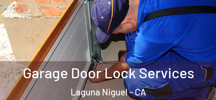 Garage Door Lock Services Laguna Niguel - CA