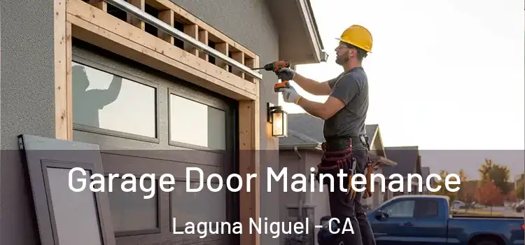 Garage Door Maintenance Laguna Niguel - CA