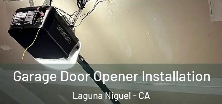  Garage Door Opener Installation Laguna Niguel - CA