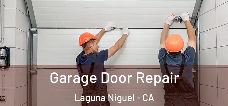  Garage Door Repair Laguna Niguel - CA