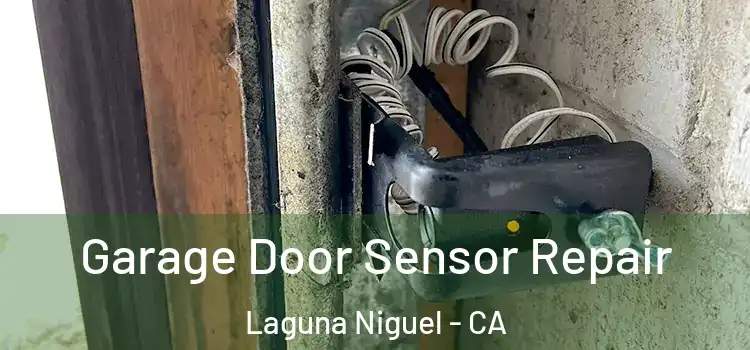 Garage Door Sensor Repair Laguna Niguel - CA