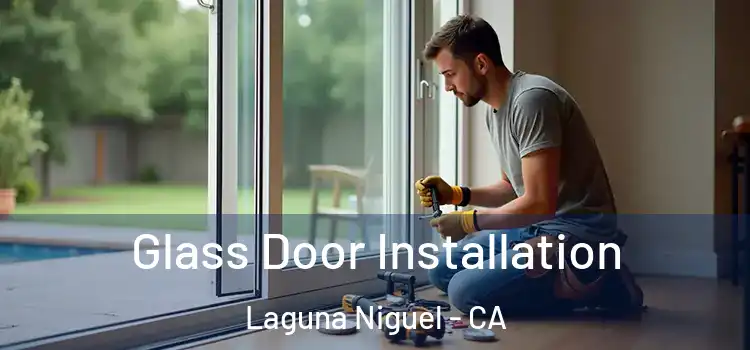Glass Door Installation Laguna Niguel - CA