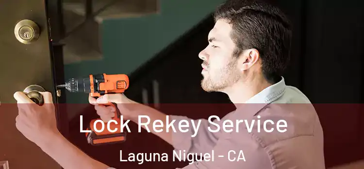 Lock Rekey Service Laguna Niguel - CA