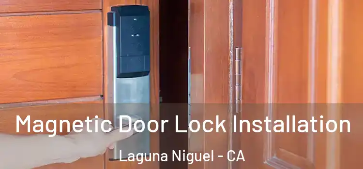  Magnetic Door Lock Installation Laguna Niguel - CA