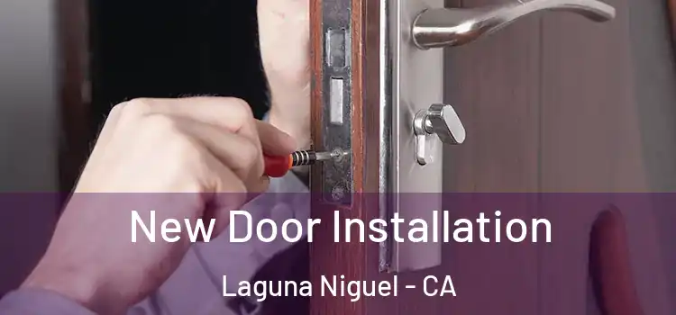 New Door Installation Laguna Niguel - CA