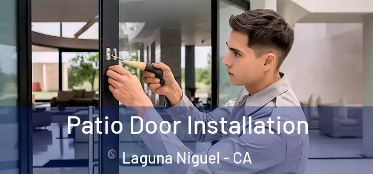 Patio Door Installation Laguna Niguel - CA