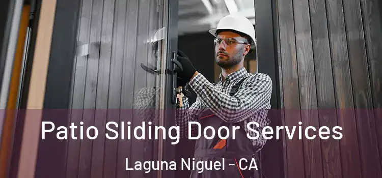 Patio Sliding Door Services Laguna Niguel - CA
