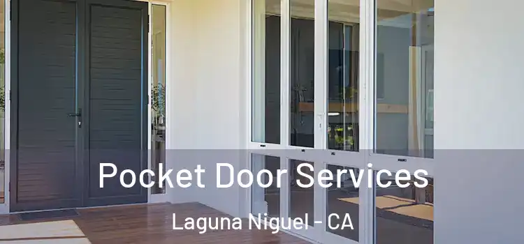 Pocket Door Services Laguna Niguel - CA