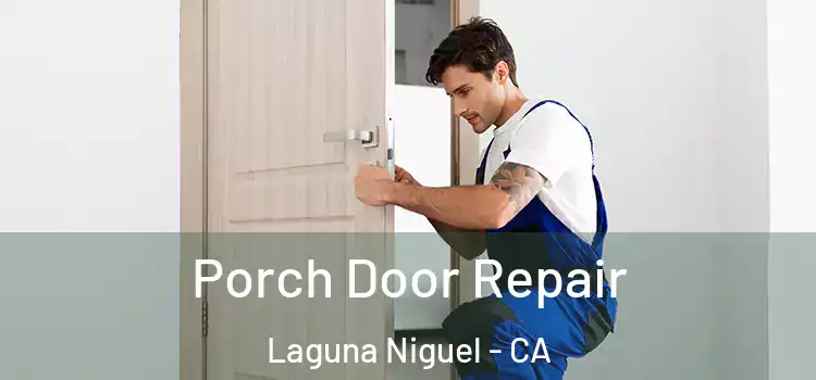  Porch Door Repair Laguna Niguel - CA