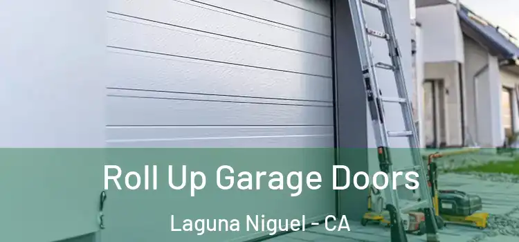  Roll Up Garage Doors Laguna Niguel - CA