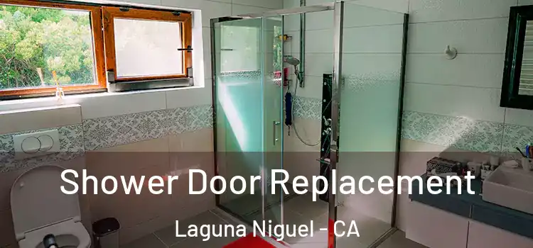 Shower Door Replacement Laguna Niguel - CA