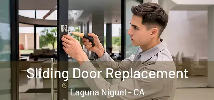 Sliding Door Replacement Laguna Niguel - CA