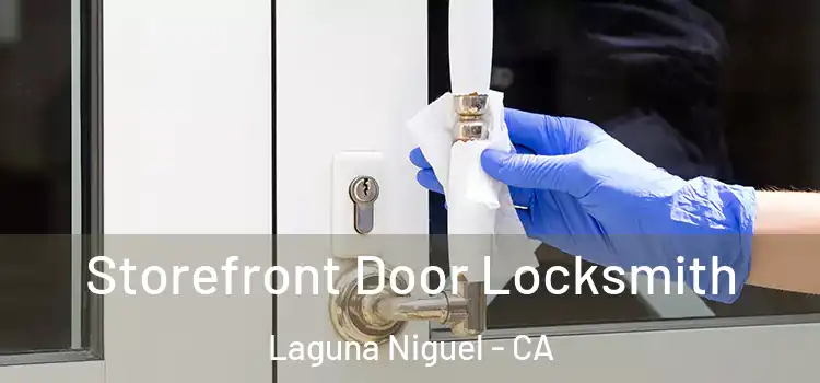 Storefront Door Locksmith Laguna Niguel - CA