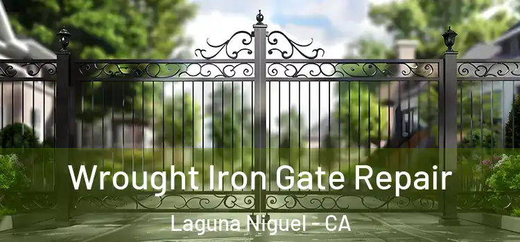 Wrought Iron Gate Repair Laguna Niguel - CA